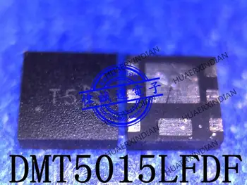 Naujas Originalus Q3460 DMT5015LFDF-13 Spausdinimo T5 50V 9.1 A UDFN20206 Sandėlyje